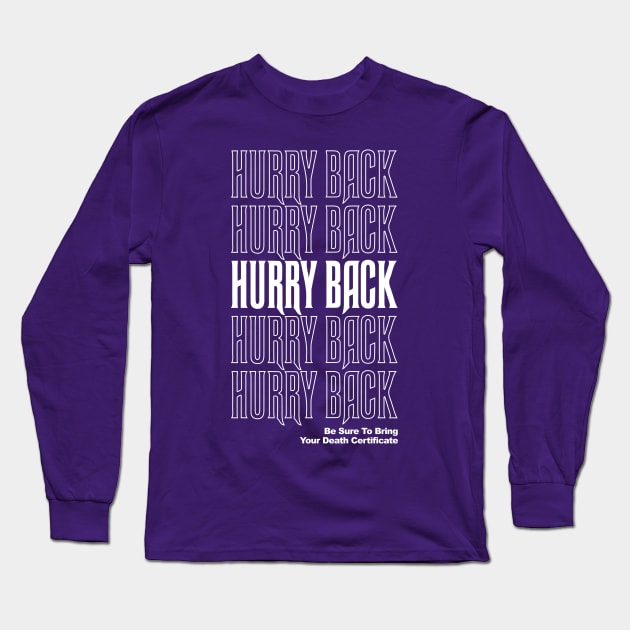 Hurry Back 2 Long Sleeve T-Shirt by AngelicaRaquid